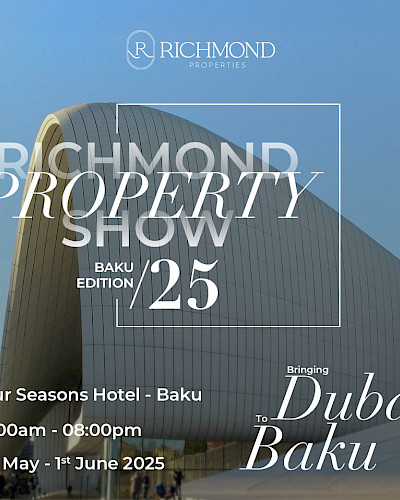 Дубай в Баку: Richmond Properties представляет лучшие инвестиционные возможности в недвижимость ОАЭ